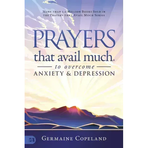 Prayers That Avail Much to Overcome Anxiety and Depression