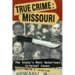 True Crime: Missouri