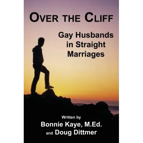 Over the Cliff: Gay Husbands in Straight Marriages