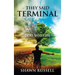 They Said Terminal: God Said Life