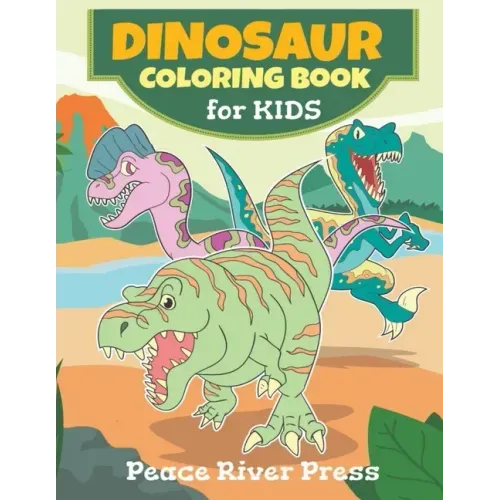 Dinosaur Coloring Book For Kids: Great Gift For Girls, Boys, Preschoolers - All Kids 3-8