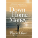 Down Home Money: A Simple Approach to Financial Freedom