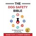 The Dog Safety Bible: Dog Safety and First Aid For Your Dog