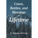 Cases, Battles, and Blessings of a Lifetime
