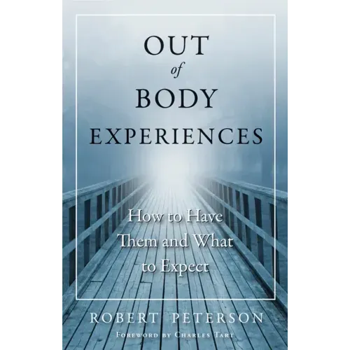 Out of Body Experiences: How to Have Them and What to Expect