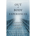 Out of Body Experiences: How to Have Them and What to Expect