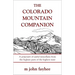 The Colorado Mountain Companion: A Potpourri of Useful Miscellany from the Highest Parts of the Highest State