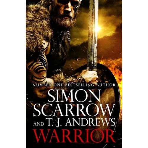 Warrior: The Epic Story of Caratacus, Warrior Briton and Enemy of the Roman Empire...