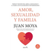 Amor, Sexualidad Y Familia
