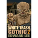 White Trash Gothic 2
