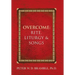 Overcome: Rite, Liturgy & Songs