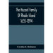 The Hazard Family Of Rhode Island 1635-1894; Being A Genealogy And History Of The Descendants Of Thomas Hazard, With Sketches Of The Worthies Of This