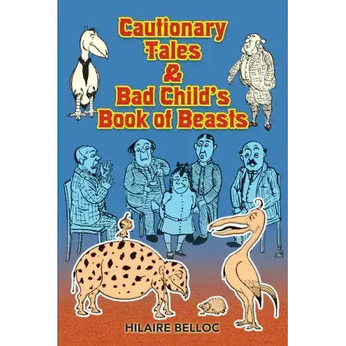 Cautionary Tales & Bad Child's Book of Beasts
