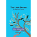 The Little Dream: An Allegory in Six Scenes