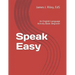 Speak Easy: An English Language Activity Book: Beginner