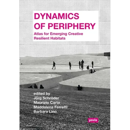 Dynamics of Periphery: Atlas for Emerging Creative Resilient Habitats