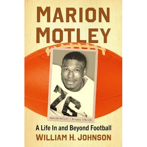 Marion Motley: A Life in and Beyond Football