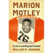 Marion Motley: A Life in and Beyond Football