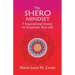 The SHEro Mindset: 7 Inspirational Stories to Empower Your Life