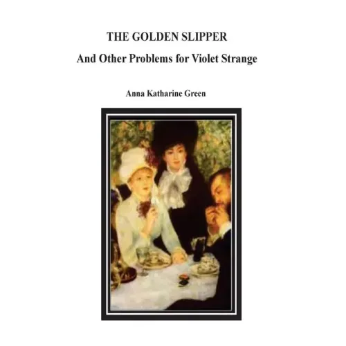 The Golden Slipper And Other Problems for Violet Strange