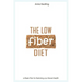 The Low Fiber Diet: 6-Week Plan for Restoring your Bowel Health