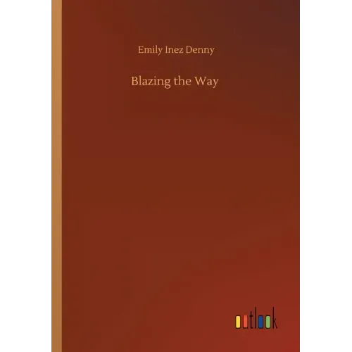 Blazing the Way