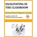 Facilitating in the Classroom: Practical Tools to Empower Learning