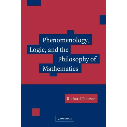 Phenomenology, Logic, and the Philosophy of Mathematics