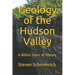 Geology of the Hudson Valley: A Billion Years of History