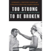 Too Strong to Be Broken: The Life of Edward J. Driving Hawk