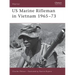 US Marine Rifleman in Vietnam 1965 73