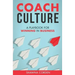 Coach Culture: A Playbook for Winning in Business