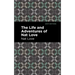 The Life and Adventures of Nat Love: a True History of Slavery Days