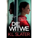 Die Witwe: Ein absolut fesselnder Psychothriller