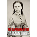 The Captivity of the Oatman Girls: The Extraordinary History of the Young Sisters Who Were Abducted by Native Americans in the 1850s American Wild Wes