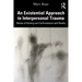 An Existential Approach to Interpersonal Trauma: Modes of Existing and Confrontations with Reality