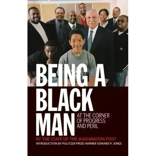 Being a Black Man: At the Corner of Progress and Peril