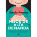 Hijos de Alta Demanda. Manual Para Padres
