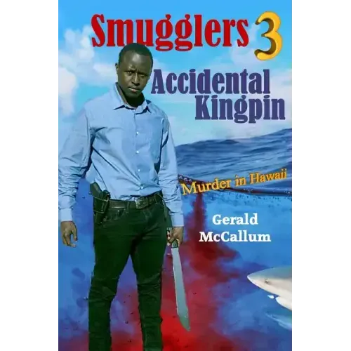 Smugglers 3 Accidental Kingpin: Murder in Hawaii