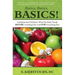 Basics, Basics, Basics: Fundamental Nutrition - What The Body Needs BEFORE Anything Else And FOR Everything Else