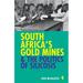 South Africa's Gold Mines & the Politics of Silicosis