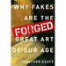 Forged: Why Fakes Are the Great Art of Our Age