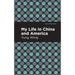 My Life in China and America