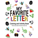 My Favorite Letter: Coloring and Activity Book