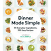 Dinner Made Simple: 35 Everyday Ingredients, 350 Easy Recipes