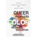 Queer People of Color in Higher Education
