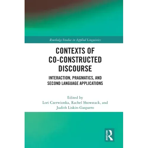 Contexts of Co-Constructed Discourse: Interaction, Pragmatics, and Second Language Applications