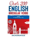 Over 200 English Irregular Verbs: Part 1: Levels A1, A2, B1, B2, C1, C2