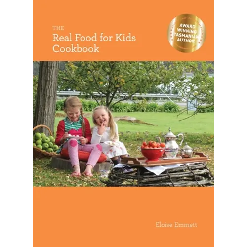 The Real Food for Kids Cookbook
