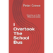 I Overtook The School Bus: Growing up in the fifties and sixties